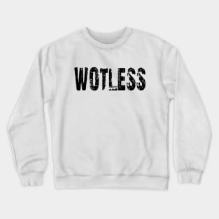 WOTLESS - IN BLACK - FETERS AND LIMERS – CARIBBEAN EVENT DJ GEAR Crewneck Sweatshirt